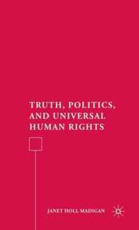 Truth, Politics, and Universal Human Rights