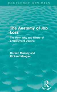 The Anatomy of Job Loss (Routledge Revivals): The How, Why and Where of Employment Decline