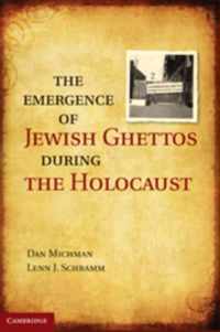 The Emergence of Jewish Ghettos during the Holocaust