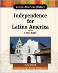 Independence for Latino America, 1776-1821