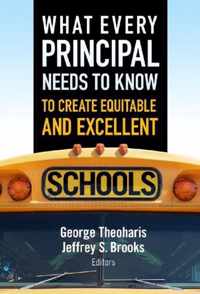 What Every Principal Needs to Know to Create Equitable and Excellent Schools