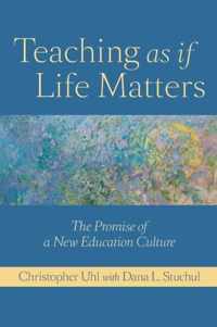 Teaching as if Life Matters