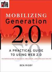 Mobilizing Generation 2.0: A Practical Guide to Using Web 2.0