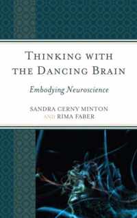 Thinking with the Dancing Brain