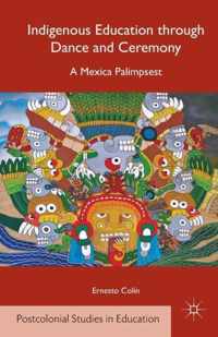 Indigenous Education Through Dance and Ceremony: A Mexica Palimpsest