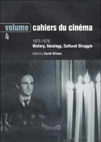 Cahiers du Cinema - Volume 4: 1973-1978