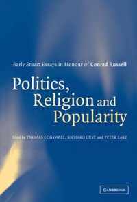 Politics, Religion and Popularity in Early Stuart Britain