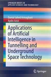 Applications of Artificial Intelligence in Tunnelling and Underground Space Tech