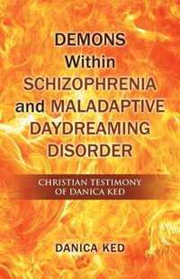 Demons Within Schizophrenia and Maladaptive Daydreaming Disorder