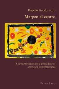 Margen al centro; Nuevas vertientes de la poesia ibero/americana contemporanea