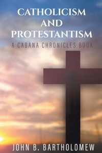 Catholicism and Protestantism