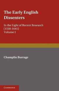 The Early English Dissenters 1550 - 1641