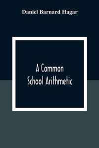 A Common School Arithmetic