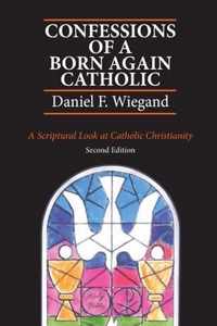 Confessions of a Born-Again Catholic