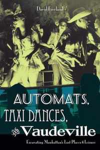 Automats, Taxi Dances, and Vaudeville