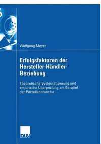 Erfolgsfaktoren der Hersteller-Handler-Beziehung