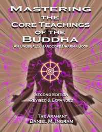 Mastering the Core Teachings of the Buddha