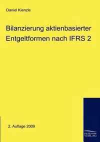 Bilanzierung aktienbasierter Entgeltformen nach IFRS 2