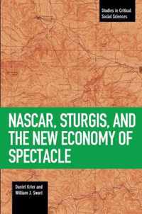 Nascar, Sturgis, And The New Economy Of Spectacle