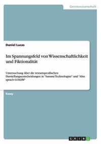 Im Spannungsfeld von Wissenschaftlichkeit und Fiktionalität: Untersuchung über die textartspezifischen Darstellungsentscheidungen in Summa Technologia