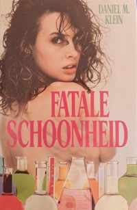 Fatale schoonheid - Klein Daniel M.