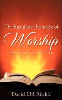 The Regulative Principle of Worship