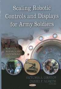 Scaling Robotic Controls & Displays for Army Soldiers