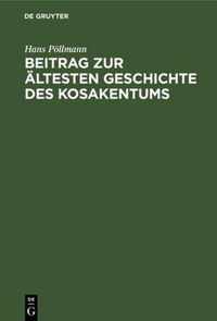 Beitrag Zur Ältesten Geschichte Des Kosakentums