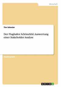 Der Flughafen Schoenefeld. Auswertung einer Stakeholder Analyse