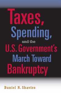 Taxes, Spending, and the U.S. Government's March towards Bankruptcy