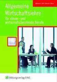 Allgemeine Wirtschaftslehre für steuer- und wirtschaftsberatende Berufe. Schülerband