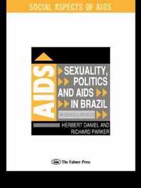 Sexuality, Politics and AIDS in Brazil