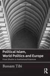 Political Islam, World Politics and Europe