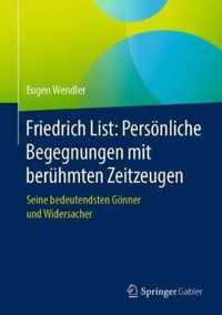 Friedrich List Persoenliche Begegnungen mit beruehmten Zeitzeugen