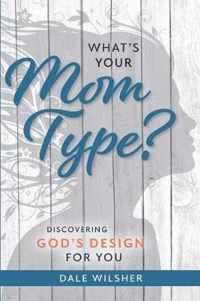 What's Your Mom Type?