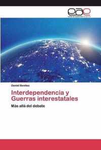 Interdependencia y Guerras interestatales