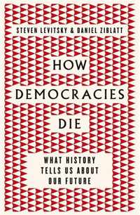 How Democracies Die: The International Bestseller