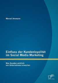 Einfluss der Kundenloyalitat im Social Media Marketing