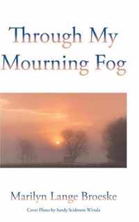 Through My Mourning Fog