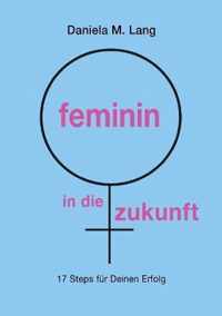 feminin in die zukunft