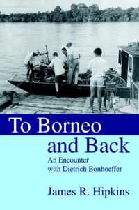 To Borneo and Back