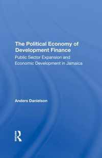 The Political Economy Of Development Finance