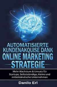 Automatisierte Kundenakquise Dank Online Marketing Strategie