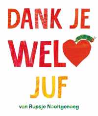 Rupsje Nooitgenoeg  -   Dank je wel, juf