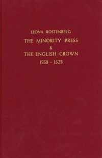 The Minority Press & the English Crown 1558-1625