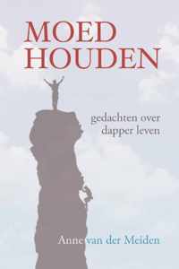 Moed houden