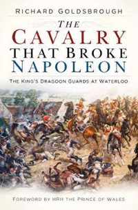 The Cavalry that Broke Napoleon