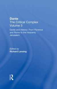 Dante and History: From Florence and Rome to Heavenly Jerusalem: Dante: The Critical Complex