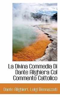 La Divina Commedia Di Dante Alighiera Col Commento Cattolico