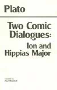 Two Comic Dialogues Ion & Hippias Major